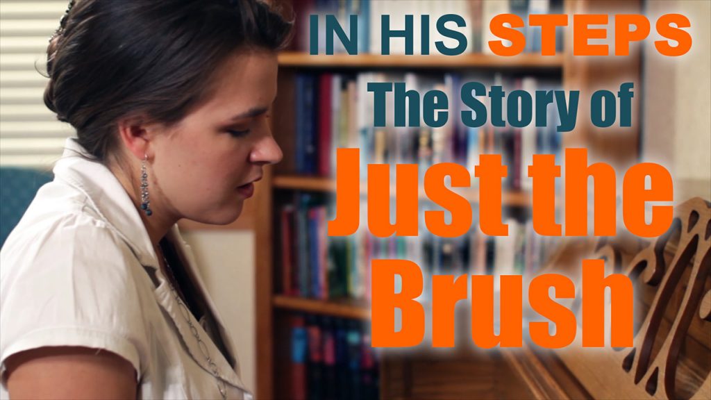 The Story of Just the Brush - In His Steps the Movie 2015
